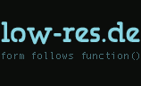 low-res.de - form follows function()